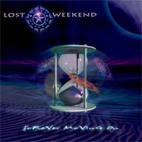 Lost Weekend : Forever Moving on